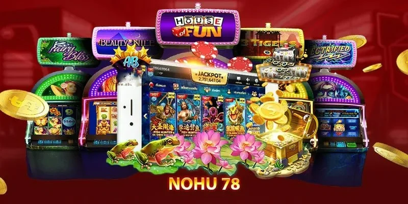 Tải App nohu78 để trải nghiệm game nổ hũ hấp dẫn
