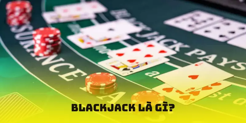 Blackjack là gì