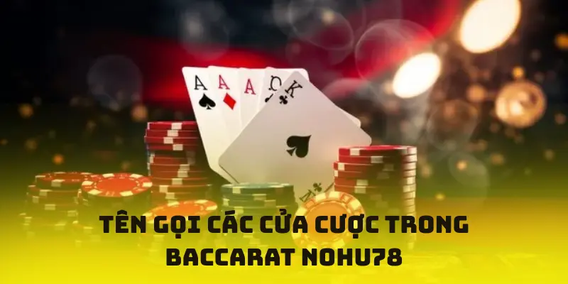 Tên gọi các cửa cược trong Baccarat