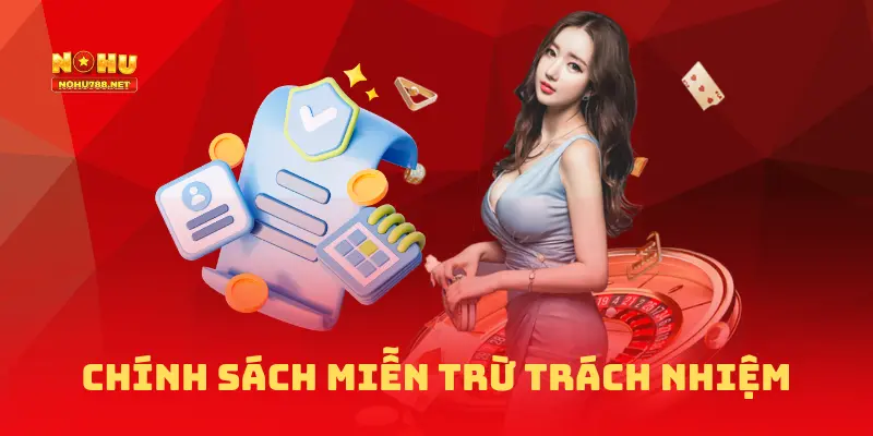 Chính sách miễn trừ trách nhiệm tại NOHU78