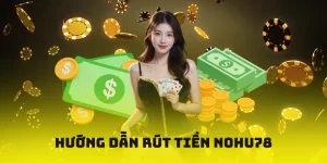 Rút Tiền Nohu78
