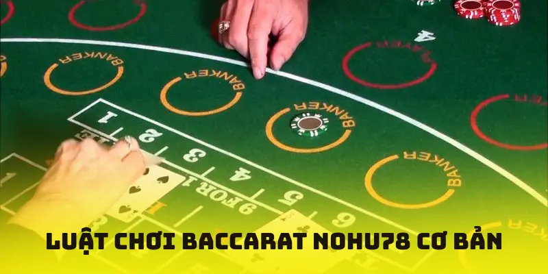 Luật chơi Baccarat Nohu78
