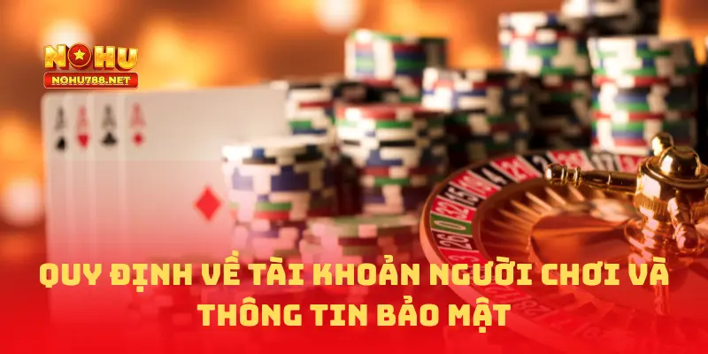 Quy định tài khoản và thông tin bảo mật