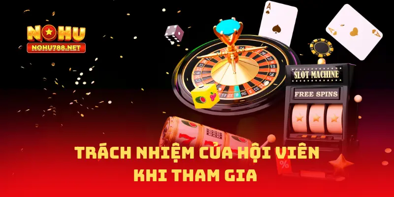 Trách nhiệm của hội viên khi tham gia cá cược